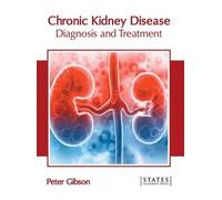Chronic Kidney Disease: Diagnosis and Treatment (Copertina rigida)