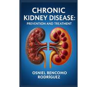 CHRONIC KIDNEY DISEASE. PREVENTION AND TREATMENT