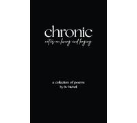 chronic: notes on living and longing