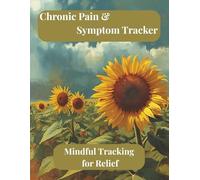 Chronic Pain and Symptom Tracker: Mindful Tracking for Relief