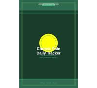 Chronic Pain Daily Tracker: Pain Level Log, Symptom Tracker, Medication Record & Mood Journal for Chronic Pain Warriors