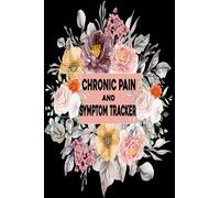 Chronic Pain & Symptoms Tracker: Chronic pain diary and pain illness management journal for Fibromyalgia patient... This pain diary will help to keep ... pain symptoms, Medication and Many More...,