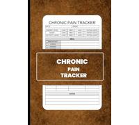 chronic pain tracker: Daily Pain, Medication, and Health Management Log