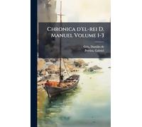 Chronica d'el-rei D. Manuel Volume 1-3
