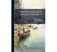 Chronica d'el-rei D. Manuel Volume 4-7