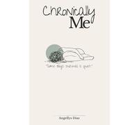 Chronically Me: Poems on Chronic Illness, Strength, and the Quiet Fight to Survive