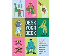 Chronicle Books Llc Desk Yoga Deck: 52 Simple Practices for Mental And Physical Wellness, No Matter Where You Work