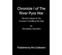 Chronicle I of The River Pyra War: The first volume of: The Covenant-Vermillion War Saga