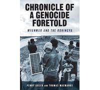 Chronicle of a Genocide Foretold: Myanmar and the Rohingya