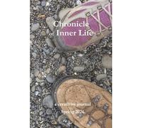 Chronicle of Inner Life: A Creativity Journal - Spring 2026