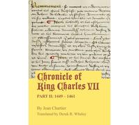Chronicle of King Charles VII: Part II: 1449 - 1461