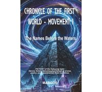CHRONICLE OF THE FIRST WORLD - MOVEMENT I: The Names Before the Waters: 1