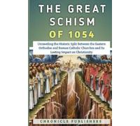 Chronicle Publishers The Great Schism of 1054 (Tascabile)