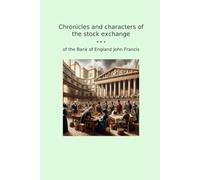 Chronicles and characters of the stock exchange