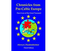 Alewyn J Raubenheimer Chronicles from pre-Celtic Europe (Tascabile)