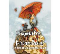 Chronicles of a dreamland: a fantasy coloring book 50 coloring pages by DianaDellia