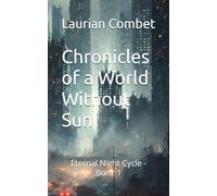 Chronicles of a World Without Sun: Eternal Night Cycle - Book 1