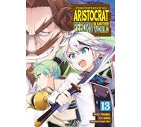 Chronicles of an Aristocrat Reborn in Another World (Manga) Vol. 13