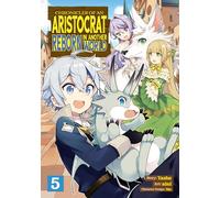 Chronicles of an Aristocrat Reborn in Another World (Manga) Vol. 5