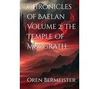 Chronicles of Baelan Volume 2: The Temple Of Morgrath