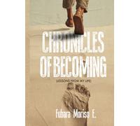 Chronicles of Becoming: Lessons From My Life