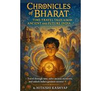 Chronicles of Bharat: A Time-Travel Adventure Across Ancient and Future India