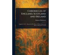 Chronicles of England, Scotland and Ireland