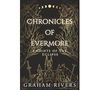 Chronicles of Evermore Knights of the Eclipse: Knights of the Eclipse