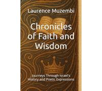 Chronicles of Faith and Wisdom: Journeys Through Israel's History and Poetic Expressions: 2