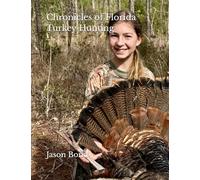 Chronicles of Florida Turkey Hunting