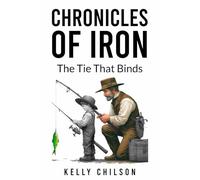 Chronicles of Iron: The Tie that Binds