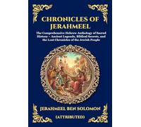 Chronicles of Jerahmeel: The Comprehensive Hebrew Anthology of Sacred History - Ancient Legends, Biblical Secrets, and the Lost Chronicles of the Jewish People: 178