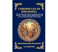 Chronicles of Jerahmeel: The Comprehensive Hebrew Anthology of Sacred History - Ancient Legends, Biblical Secrets, and the Lost Chronicles of the ... Hardcover Edition For Easy Reading): 178