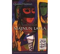 Qassim Haddad Chronicles of Majnun Layla and Selected Poems (Tascabile)