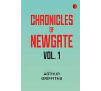 Chronicles of Newgate Vol. 1
