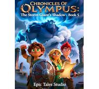 Chronicles of Olympus: The Storm Giant’s Shadow - Book 5: A Thunderous Quest Through Tempest Ridge