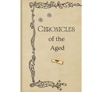 Chronicles of the aged: journal for adults, funny notebook gift for seniors ,friends , historical theme lovers