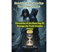 Chronicles of the Bone Key III: Vassago the Truth Unveiler Prince: Chronicles of the Bone Key: The 72 Pillar Demons