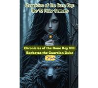 Chronicles of the Bone Key VIII: Barbatos the Guardian Duke: Chronicles of the Bone Key: The 72 Pillar Demons
