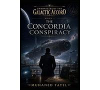 Chronicles of the Galactic Accord: The Concordia Conspiracy