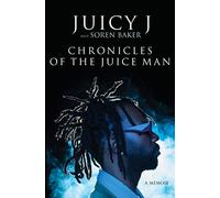 Juicy J Soren Baker Chronicles of the Juice Man (Copertina rigida)