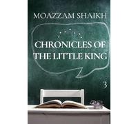 Chronicles of the Little King: Heartwarming and Funny Short Stories About Life with a Toddler, Fatherhood Moments, and the Joyful Chaos of Parenting a Three-Year-Old