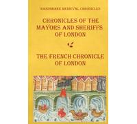 Chronicles of the Mayors and Sheriffs of London