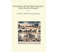 Chronicles of the Postal System: From Past to Present