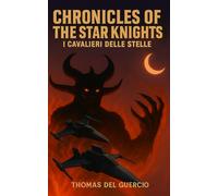 CHRONICLES OF THE STAR KNIGHTS: I Cavalieri delle Stelle