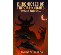 Chronicles of the star knights. I cavalieri delle stelle