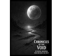 Chronicles of the Void - 52-Week Journal from Beyond the Rift: 8.25×11 Case Laminate Hardcover 52 atmospheric black-and-white illustrations