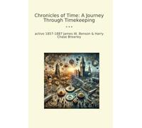 Chronicles of Time: A Journey Through Timekeeping