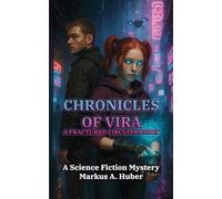 Chronicles of Vira - A Fractured Circuits Story: A Science Fiction Mystery