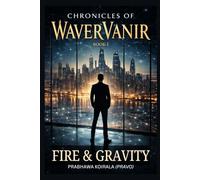 Chronicles of WaverVanir: FIRE & GRAVITY